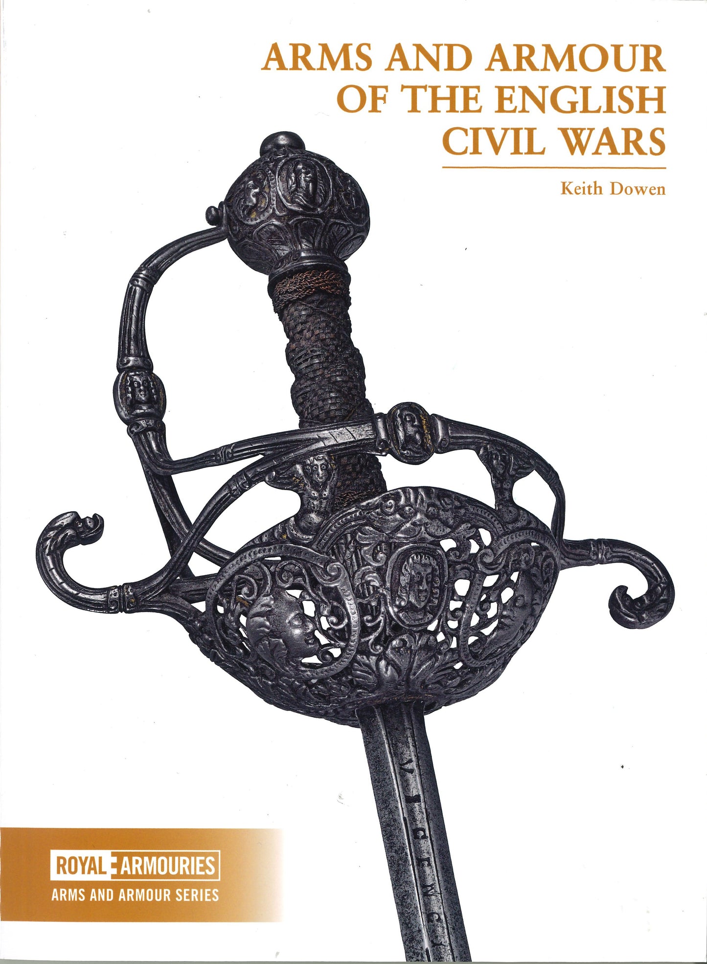 Arms and Armour of the Civil Wars - Keith Dowen
