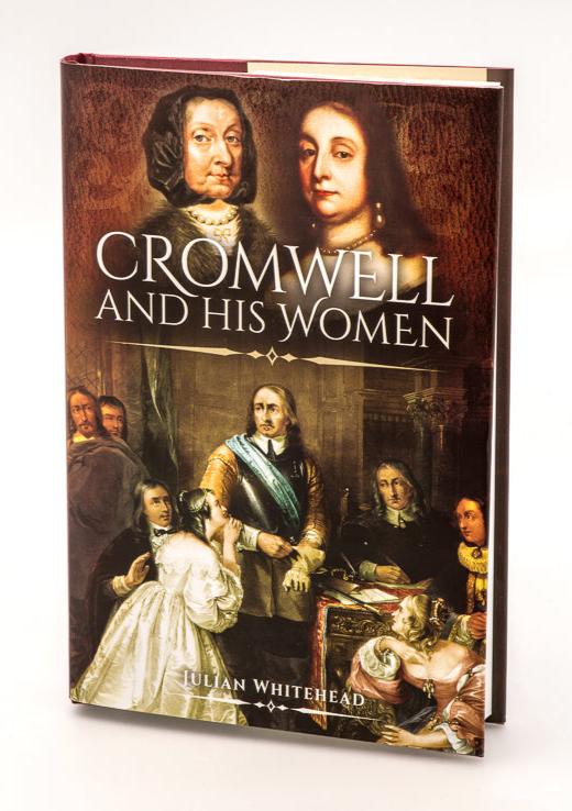 Cromwell and his Women - Julian Whitehead