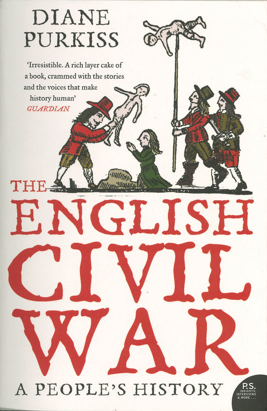 The English Civil Wars: A People's History - Diane Purkiss