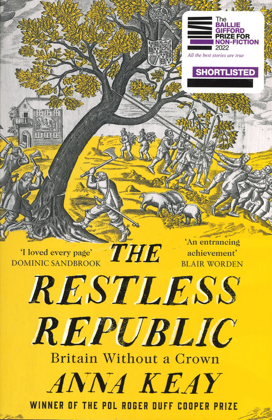 The Restless Republic: Britain without a Crown - Anna Keay